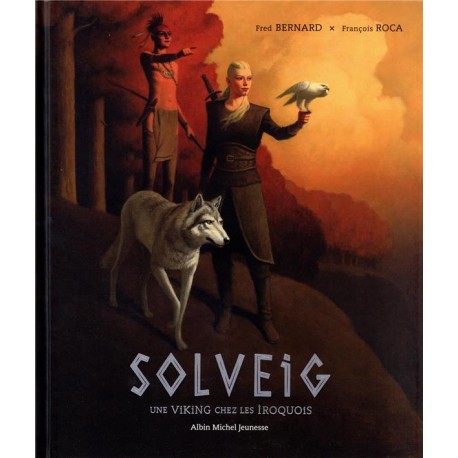 Solveig , une viking chez les iroquois - Albums à partir de 5 ans - Lectures à partir de 6 ans - Livres jeunesse