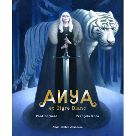 Anya et tigre blanc - ALBIN MICHEL - Albums à partir de 5 ans - Livres jeunesse
